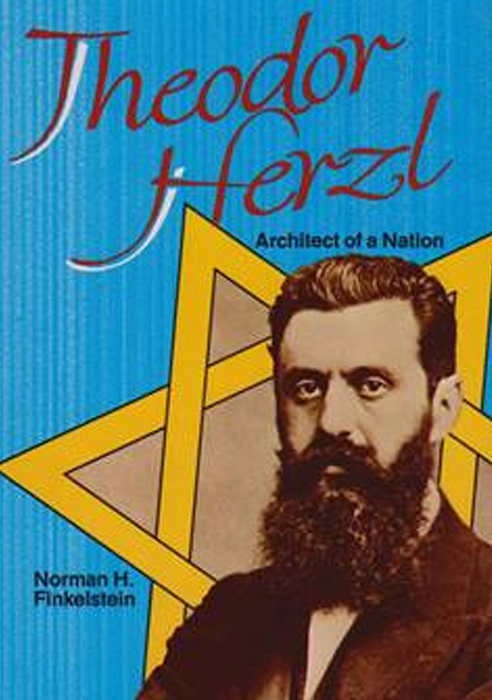 Theodor Herzl: Architect of a Nation by Norman Finkelstein