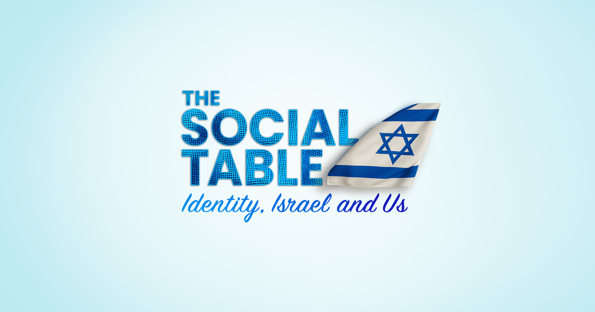 The Social Table: Identity, Israel and Us